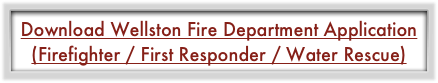 Download Wellston Fire Department Application
(Firefighter / First Responder / Water Rescue)